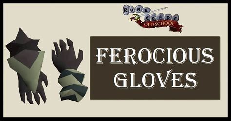 osrs ferocious gloves worth it.